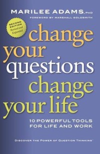 Changes your questions, Changes your life